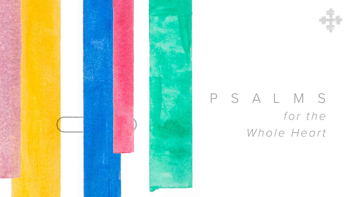 Psalms for the Whole Heart