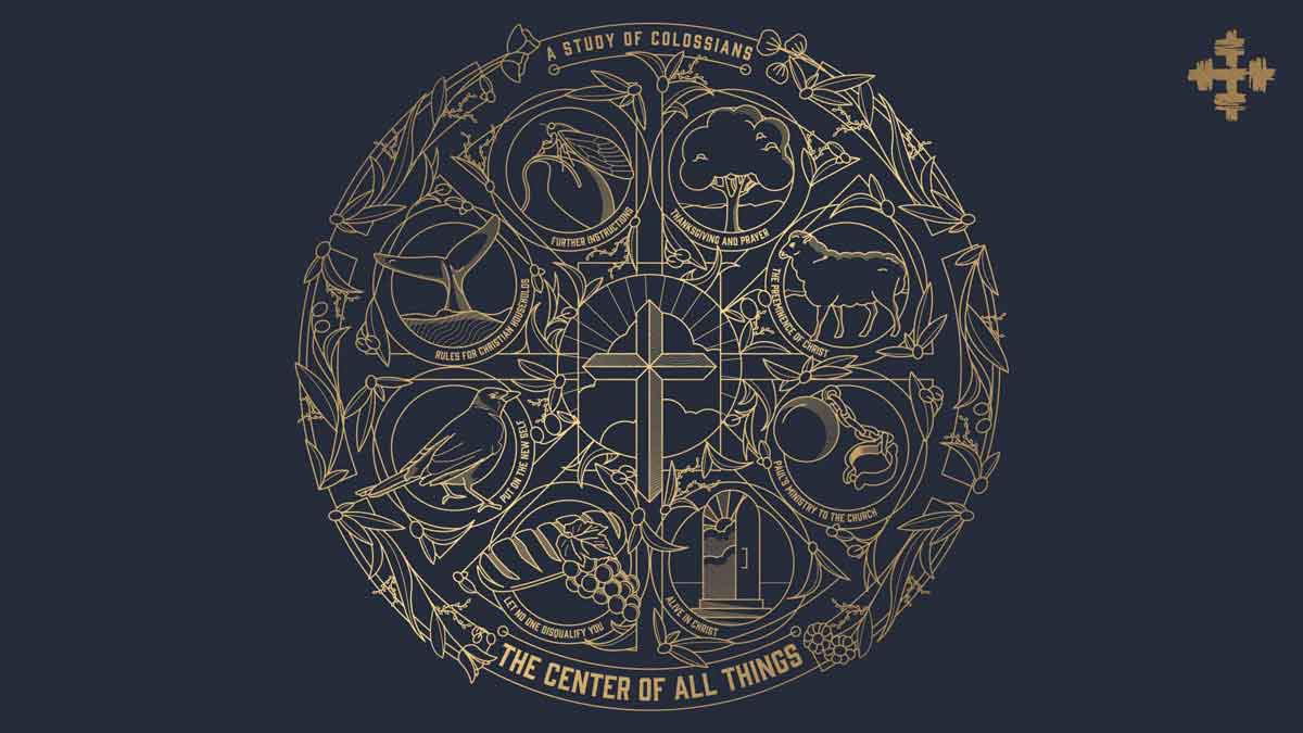 The Center of All Things: A Study of Colossians